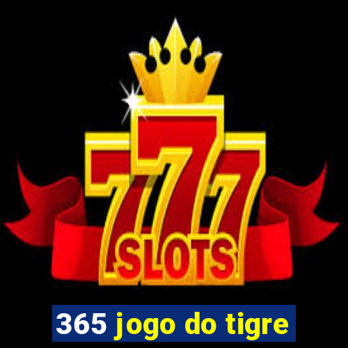 365 jogo do tigre