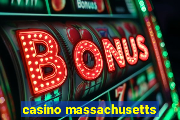 casino massachusetts