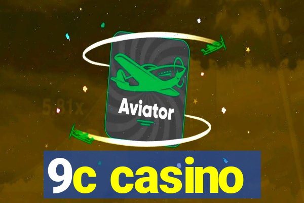 9c casino