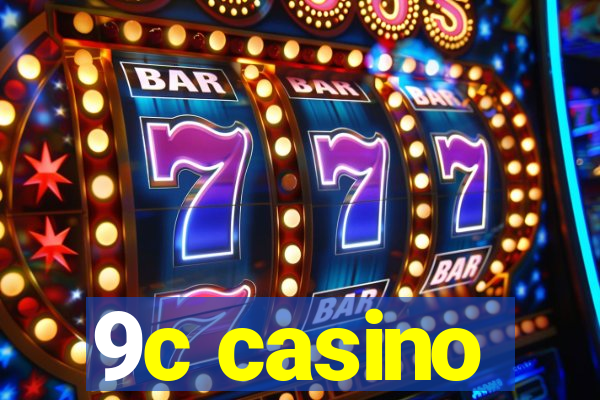 9c casino