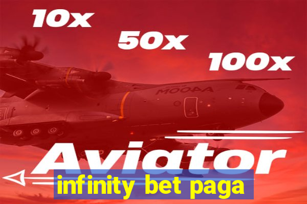 infinity bet paga