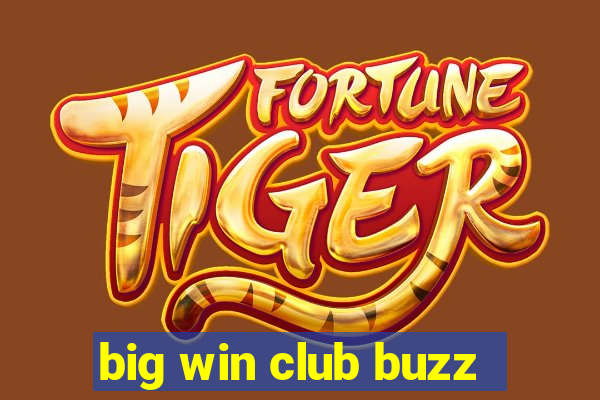 big win club buzz