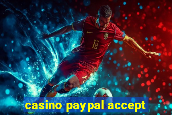 casino paypal accept