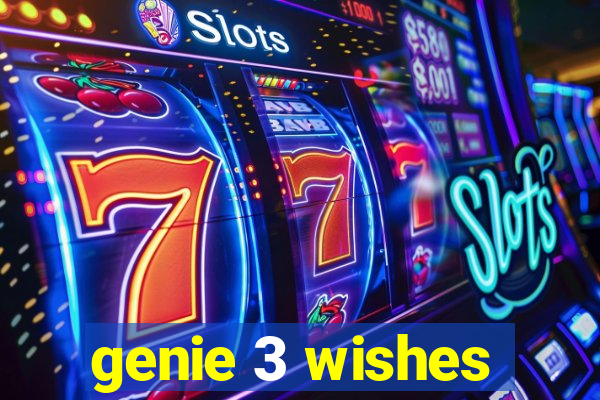 genie 3 wishes