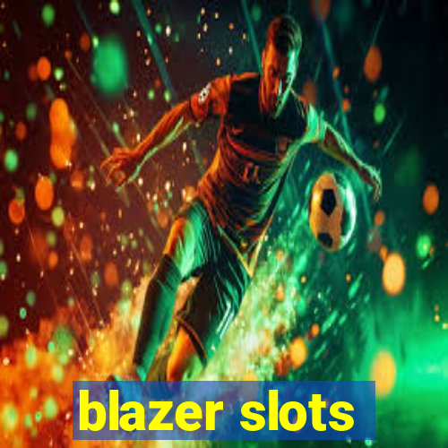 blazer slots