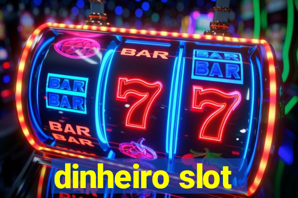 dinheiro slot