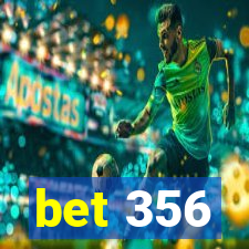 bet 356