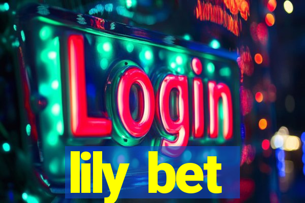 lily bet