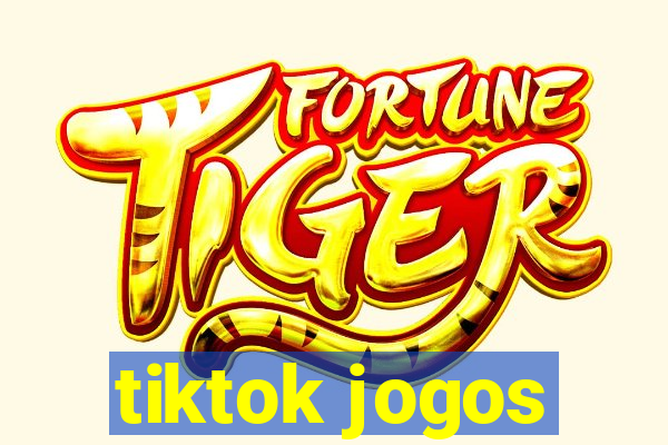 tiktok jogos