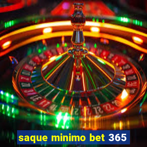 saque minimo bet 365