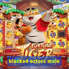 blacked actors male