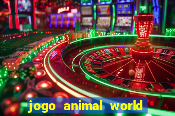 jogo animal world paga mesmo