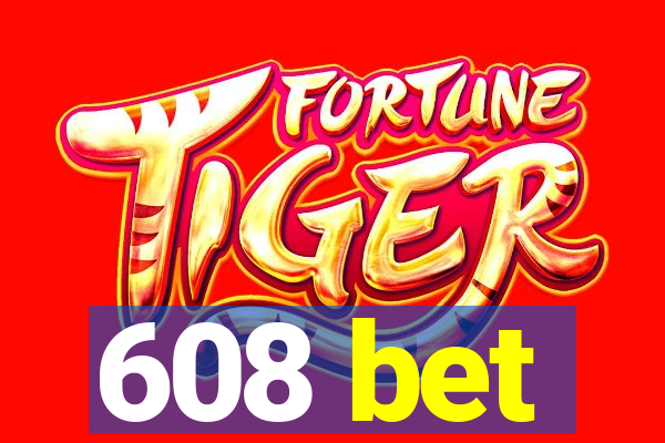 608 bet