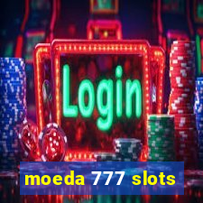 moeda 777 slots