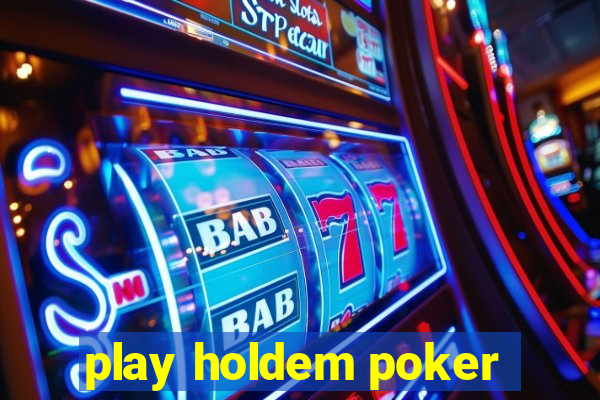 play holdem poker