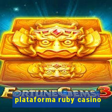 plataforma ruby casino