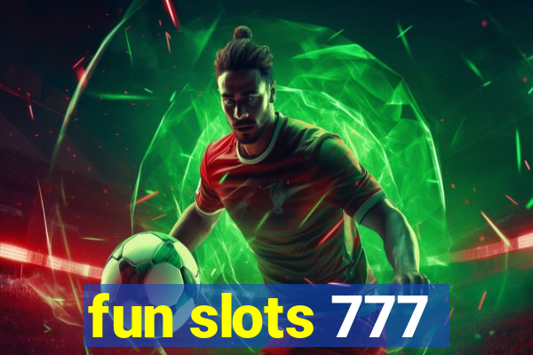 fun slots 777