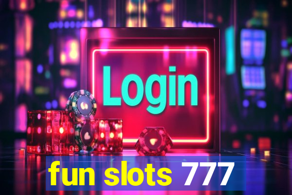 fun slots 777