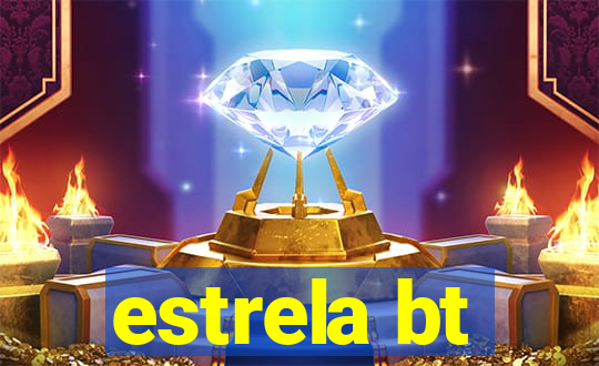 estrela bt