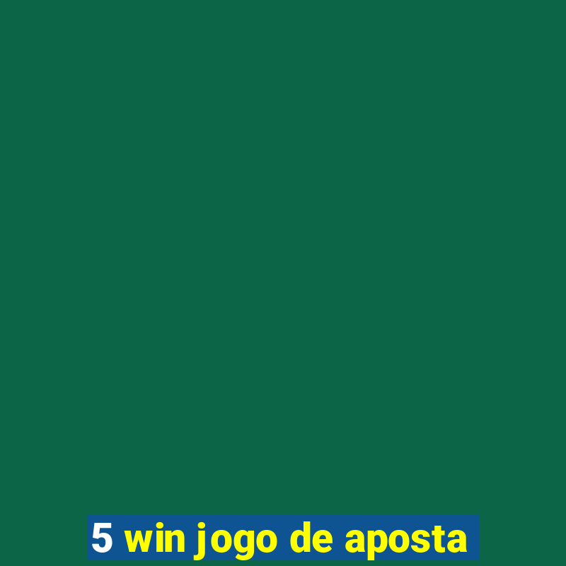 5 win jogo de aposta