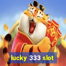 lucky 333 slot