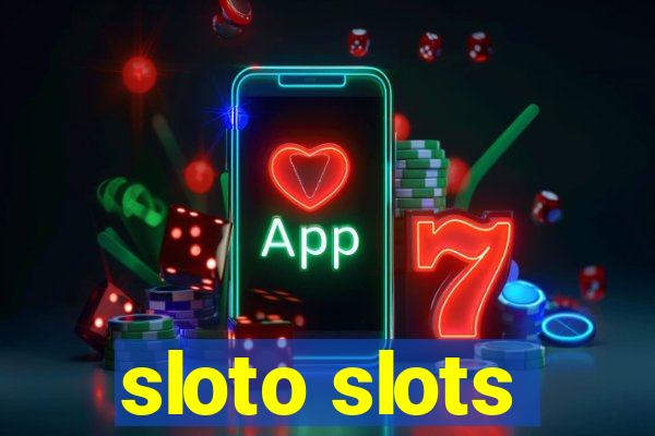 sloto slots