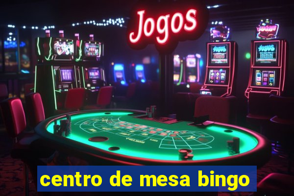 centro de mesa bingo