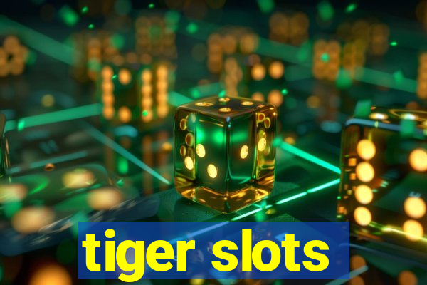 tiger slots