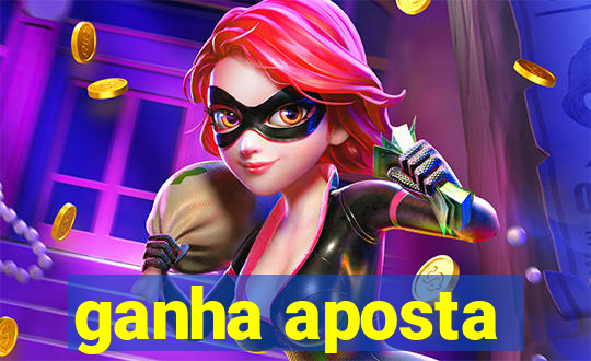 ganha aposta