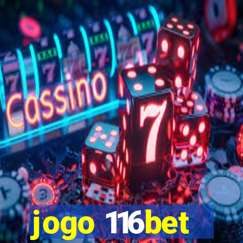 jogo 116bet