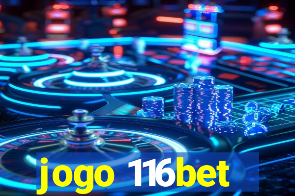 jogo 116bet