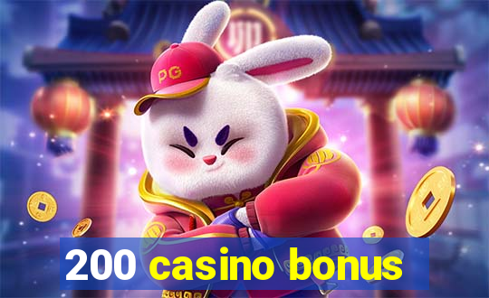 200 casino bonus