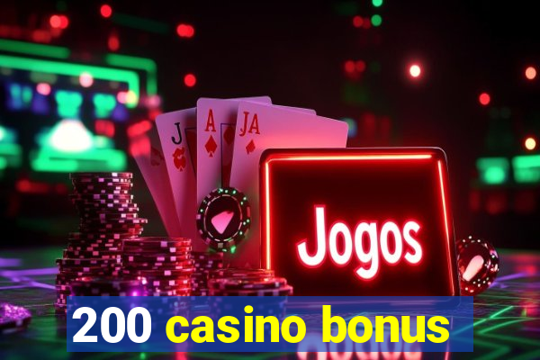 200 casino bonus