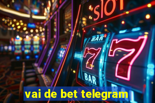 vai de bet telegram