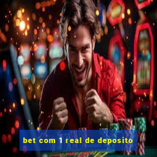 bet com 1 real de deposito