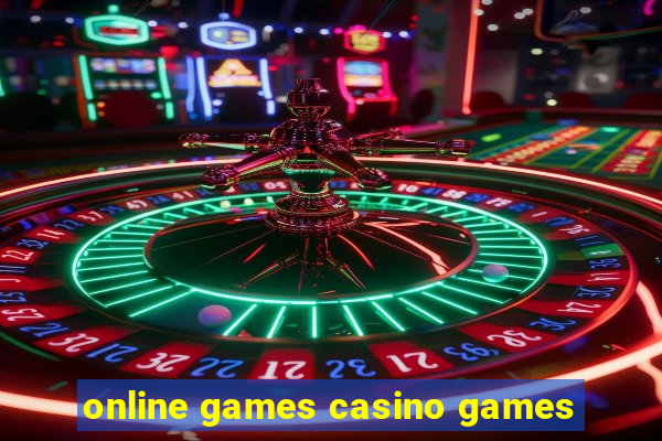 online games casino games