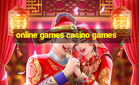 online games casino games