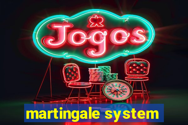 martingale system