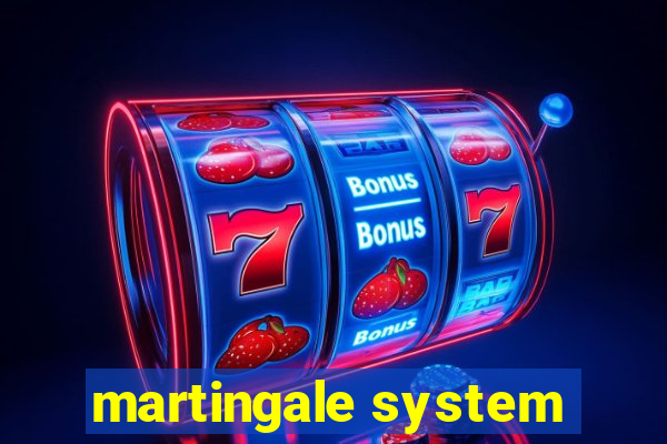 martingale system