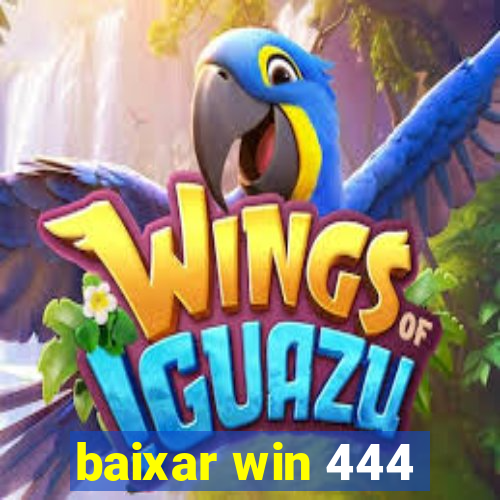 baixar win 444