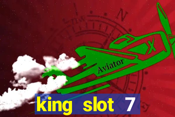 king slot 7 reclame aqui