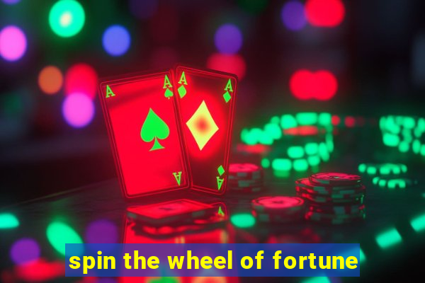 spin the wheel of fortune