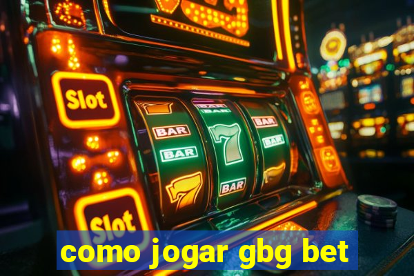 como jogar gbg bet