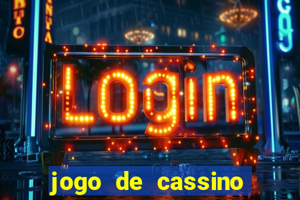 jogo de cassino que dá dinheiro