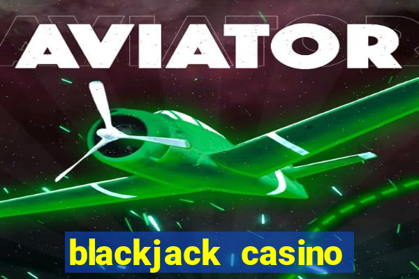 blackjack casino online game