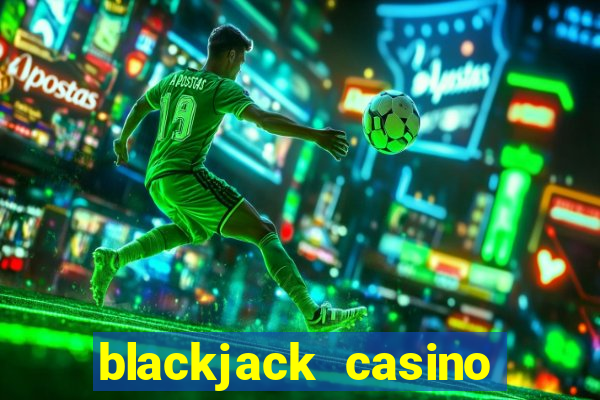 blackjack casino online game