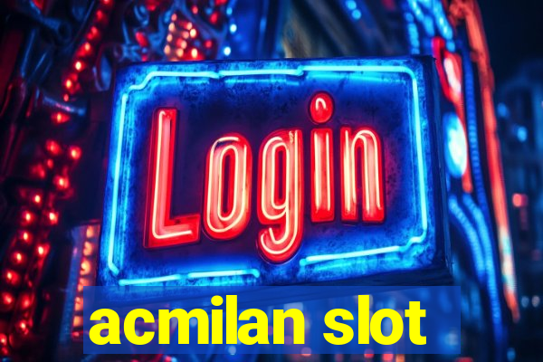 acmilan slot