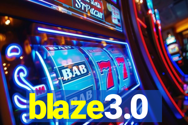 blaze3.0