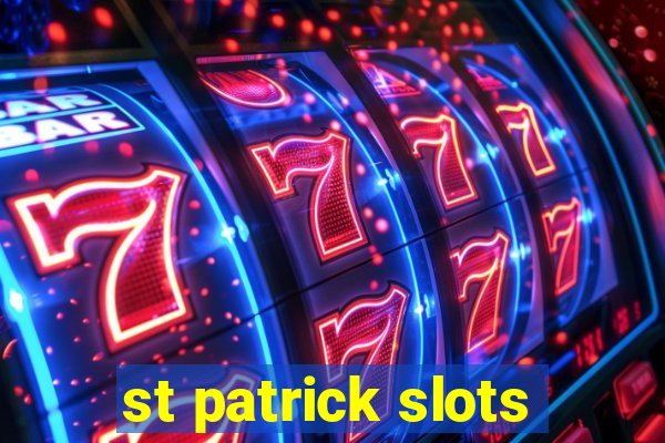 st patrick slots