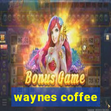 waynes coffee